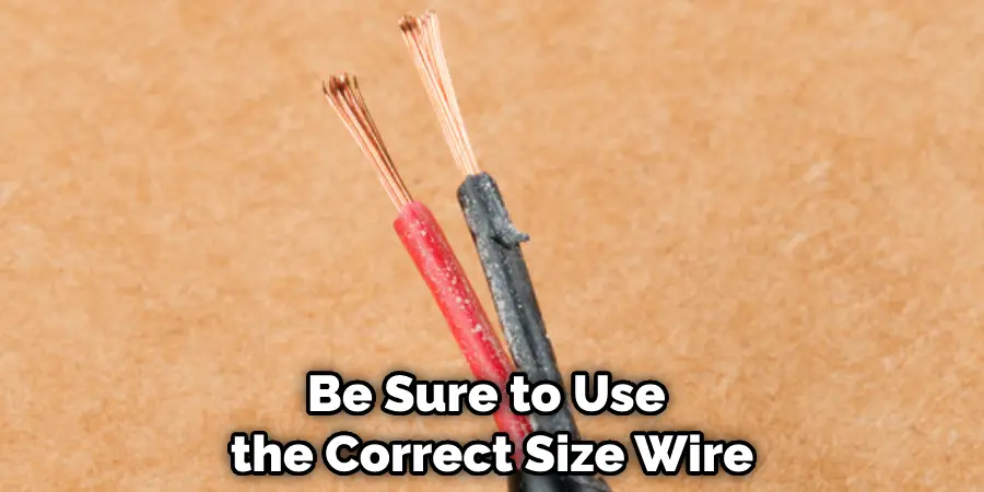 Be Sure to Use the Correct Size Wire