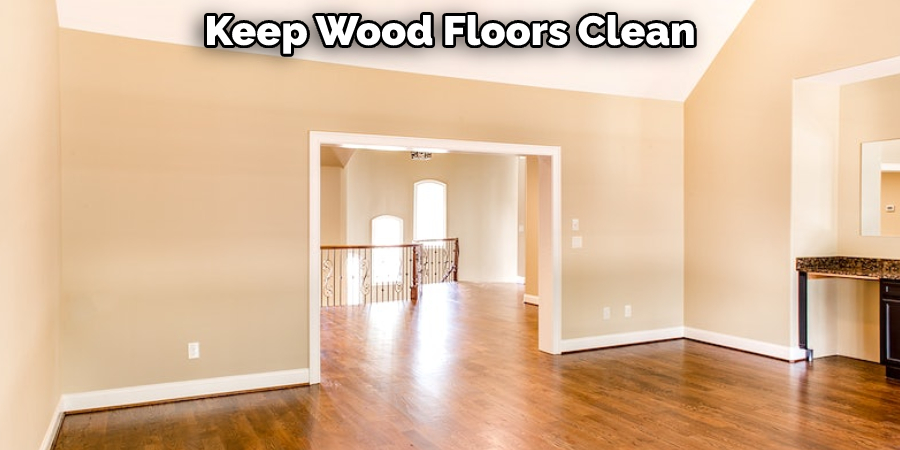 Keep Wood Floors Clean