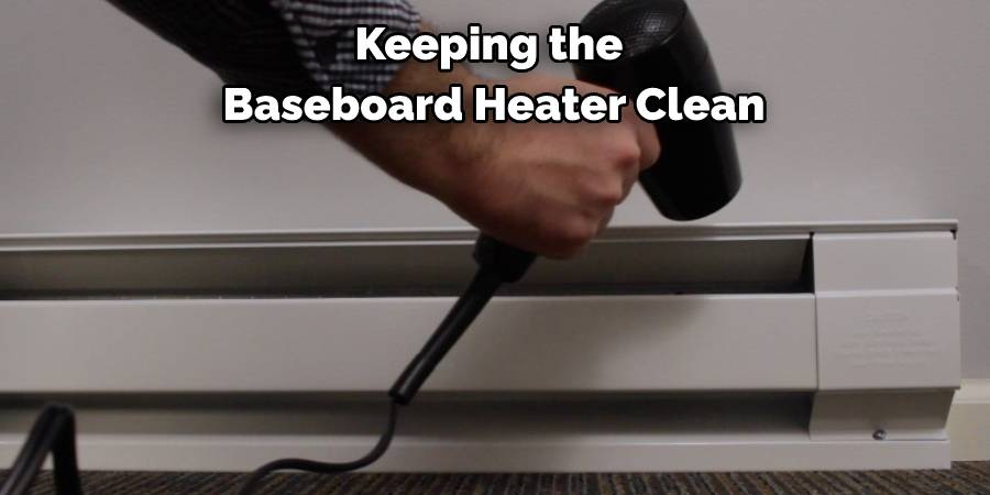 Keeping the Baseboard Heater Clean