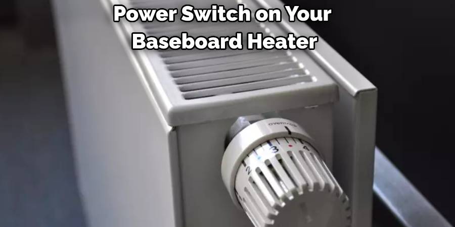 Power Switch on Your Baseboard Heater