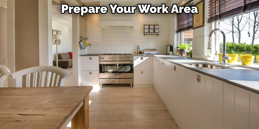 Prepare Your Work Area