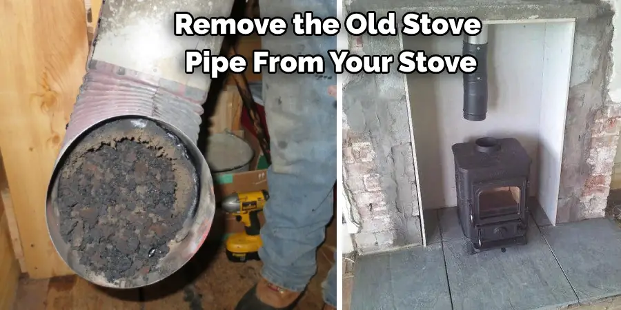 Remove the Old Stove Pipe From Your Stove