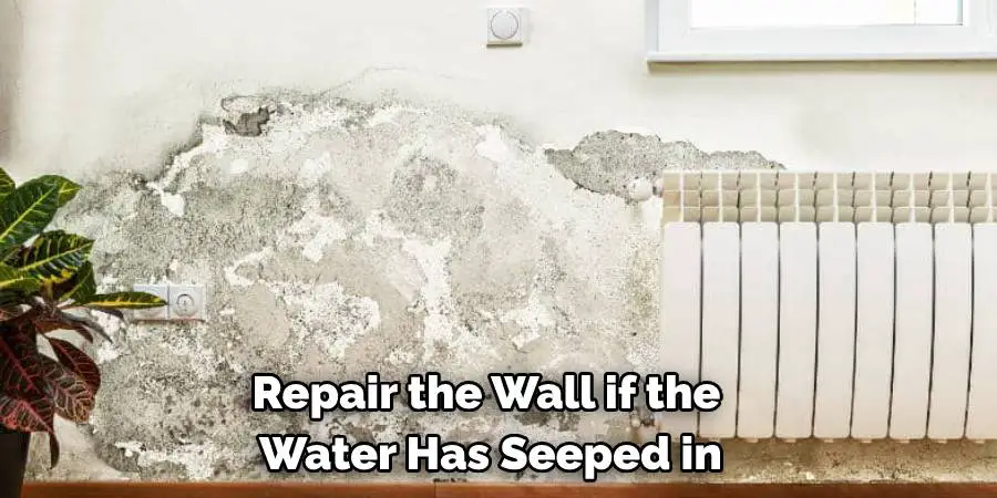 Repair the Wall if the Water Has Seeped in