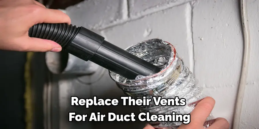Replace Their Vents for Air Duct Cleaning