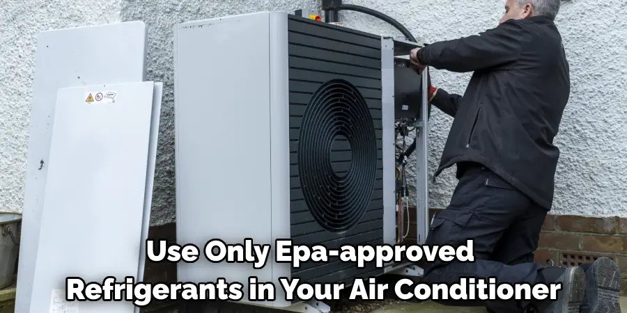 Use Only Epa-approved Refrigerants in Your Air Conditioner