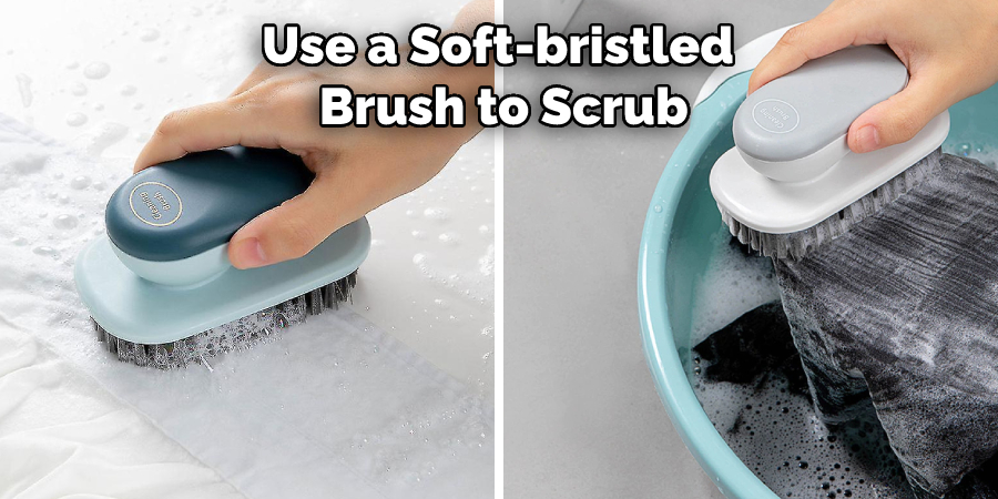 Use a Soft-bristled Brush to Scrub