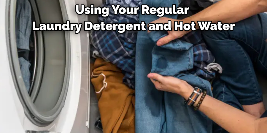 Using Your Regular Laundry Detergent and Hot Water
