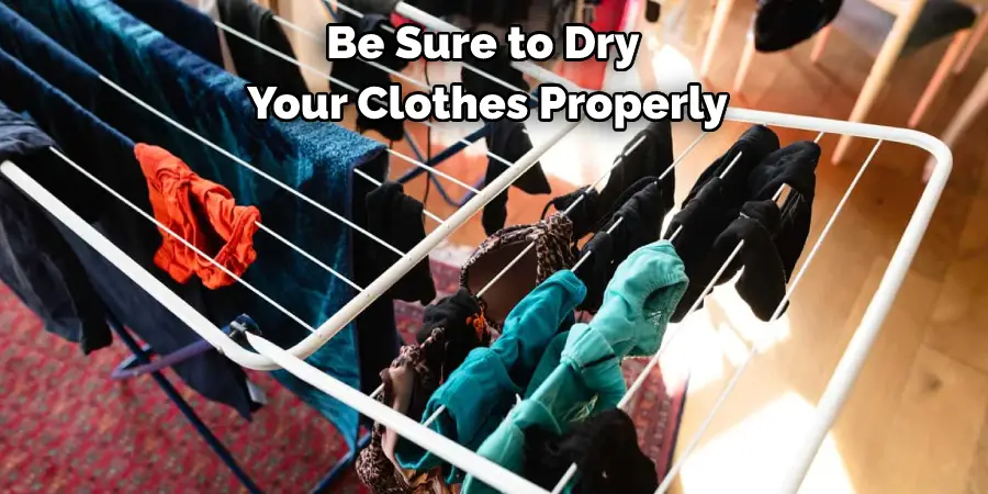 Be Sure to Dry Your Clothes Properly