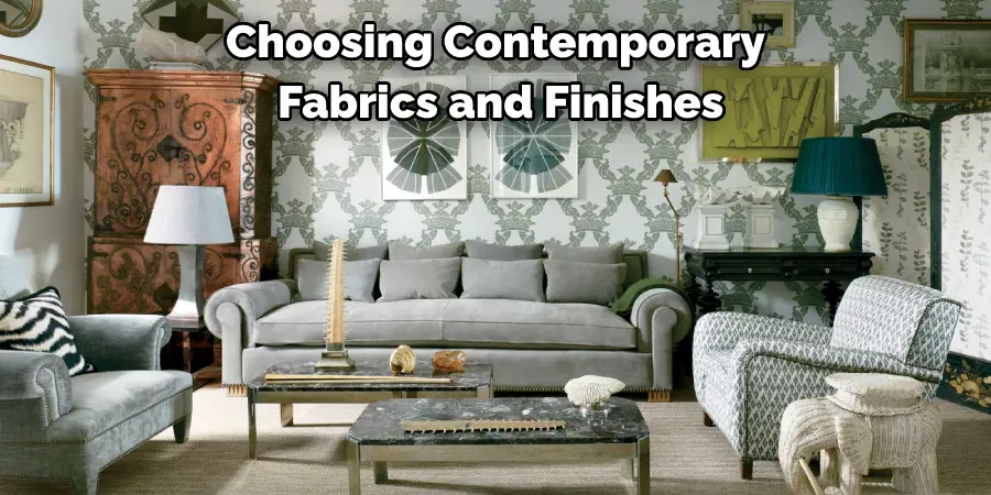 Choosing Contemporary Fabrics and Finishes