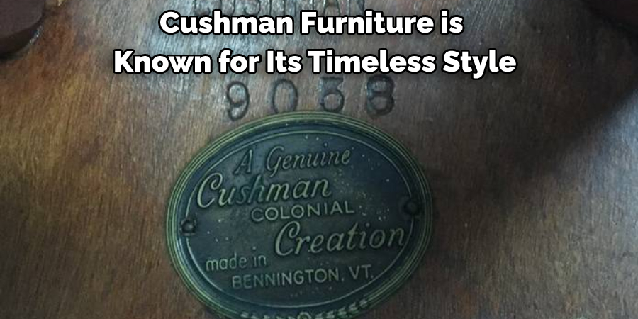 Cushman Furniture is Known for Its Timeless Style