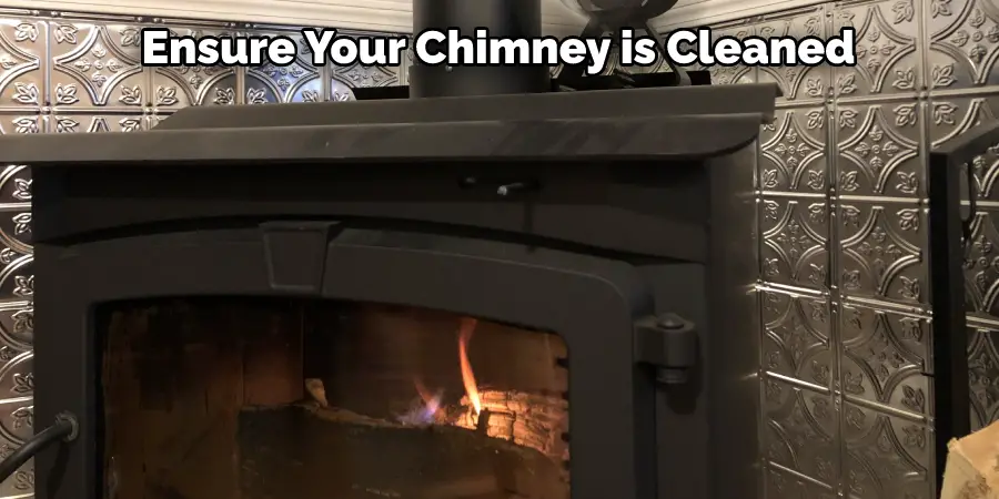 Ensure Your Chimney is Cleaned