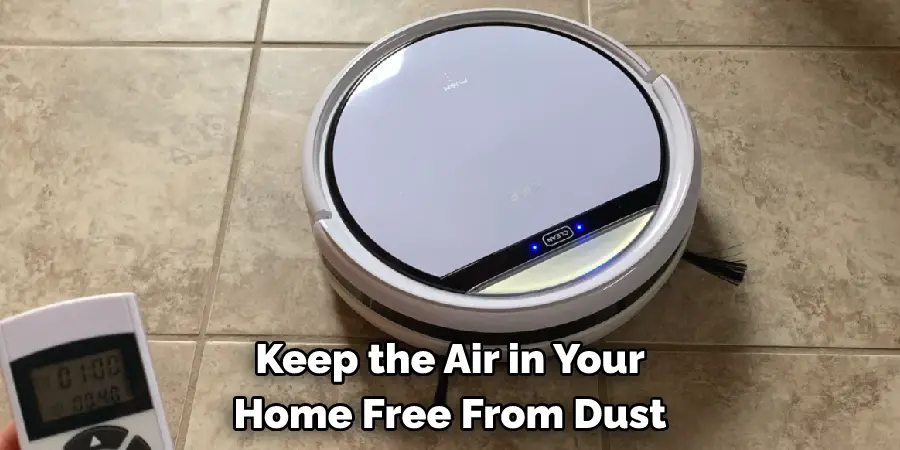 Keep the Air in Your Home Free From Dust