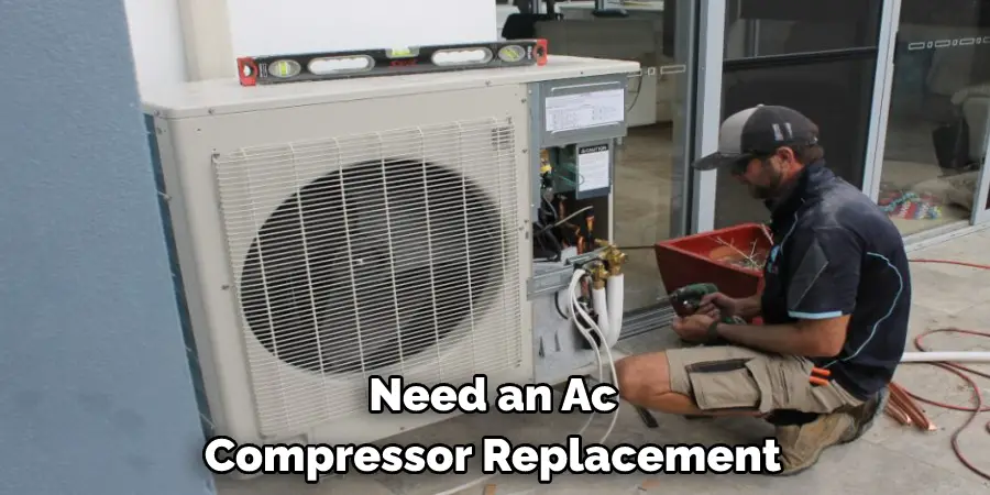 Need an Ac Compressor Replacement