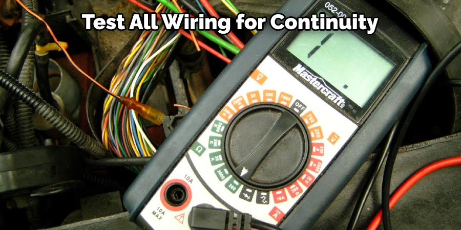 Test All Wiring for Continuity