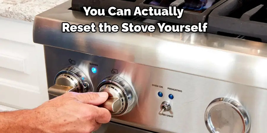 You Can Actually Reset the Stove Yourself