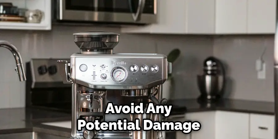 Avoid Any Potential Damage