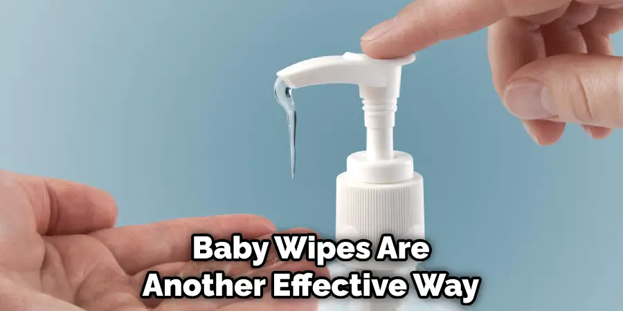 Baby Wipes Are Another Effective Way