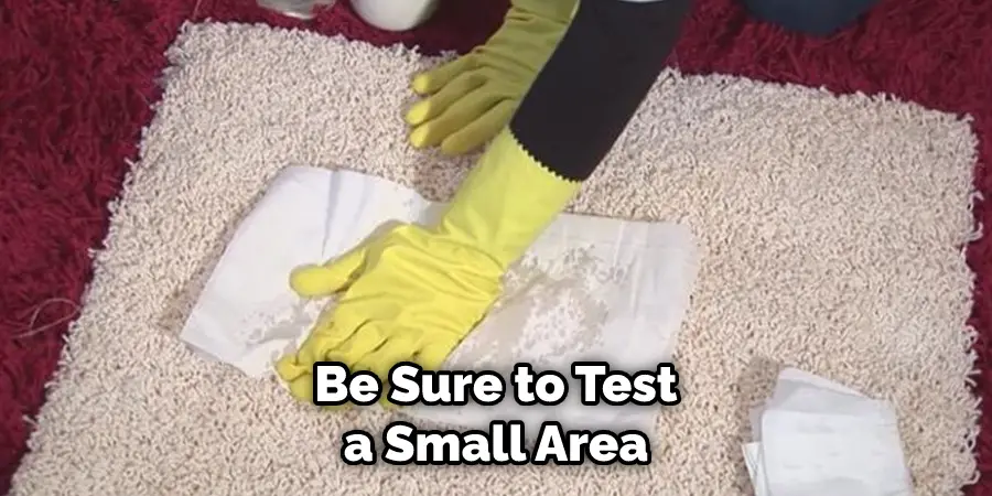 Be Sure to Test a Small Area