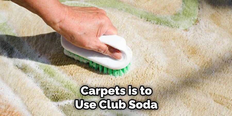 Carpets is to Use Club Soda