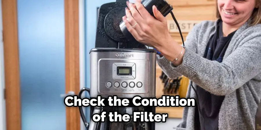 Check the Condition of the Filter