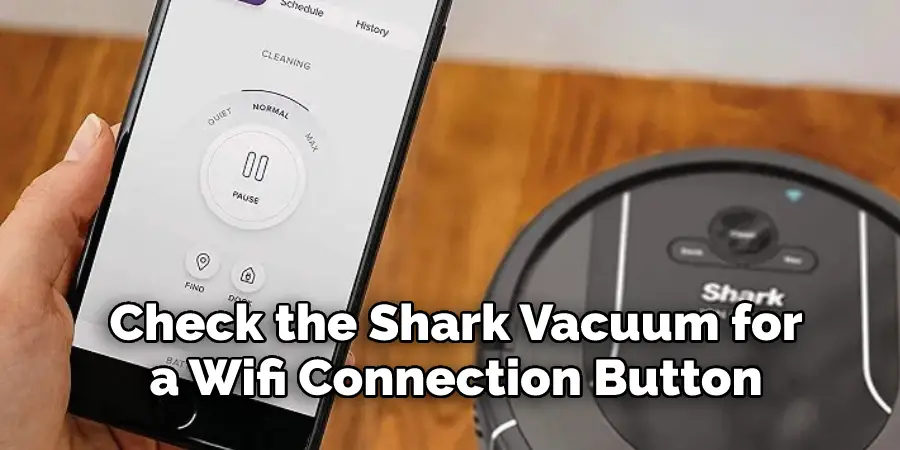 Check the Shark Vacuum for 
a Wifi Connection Button