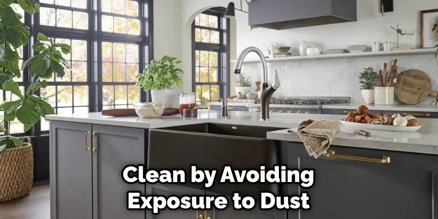 Clean by Avoiding Exposure to Dust