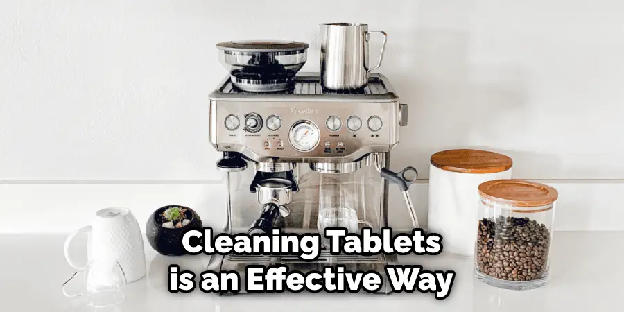 Cleaning Tablets is an Effective Way