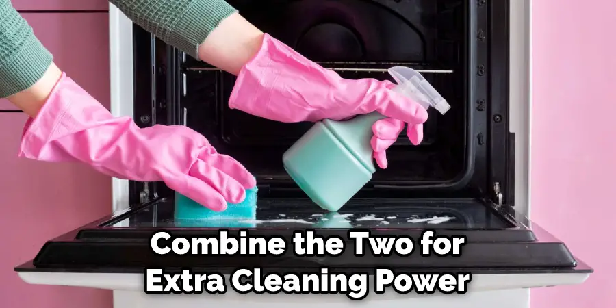 Combine the Two for Extra Cleaning Power