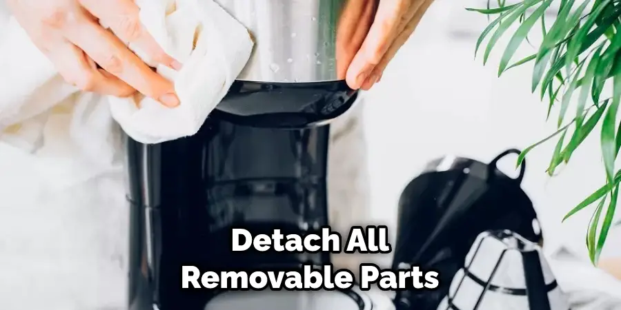 Detach all removable parts