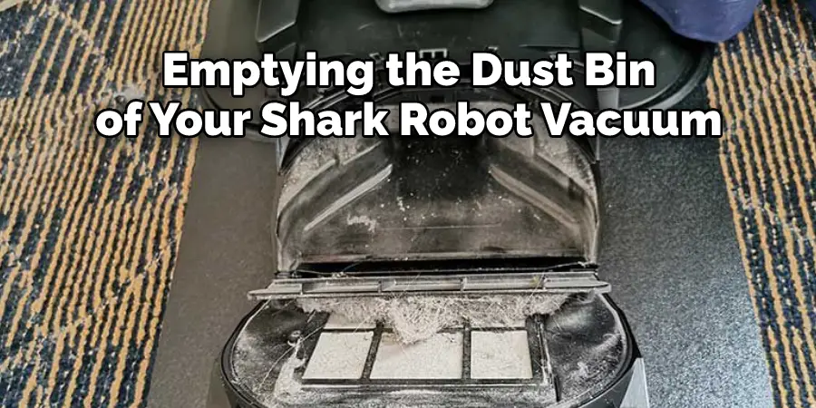 Emptying the Dust Bin 
of Your Shark Robot Vacuum