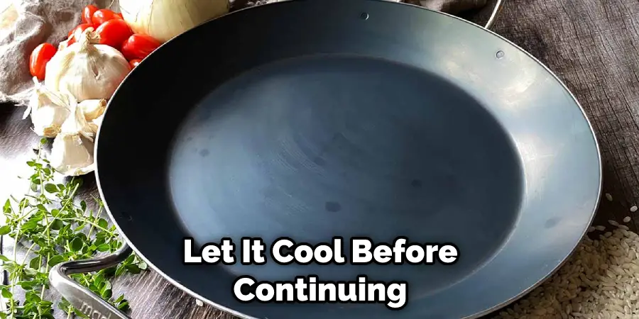 Let It Cool Before Continuing