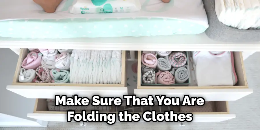 Make Sure That You Are Folding the Clothes