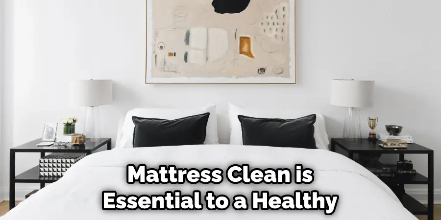 Mattress Clean is Essential to a Healthy