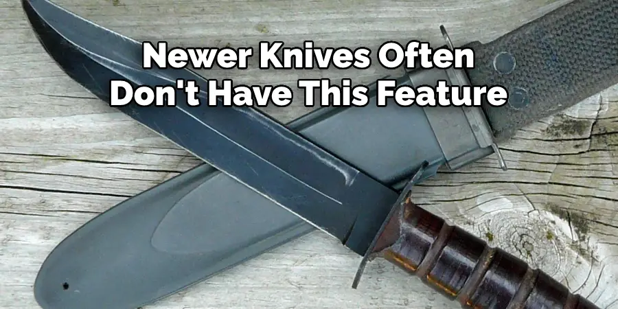 Newer Knives Often 
Don't Have This Feature