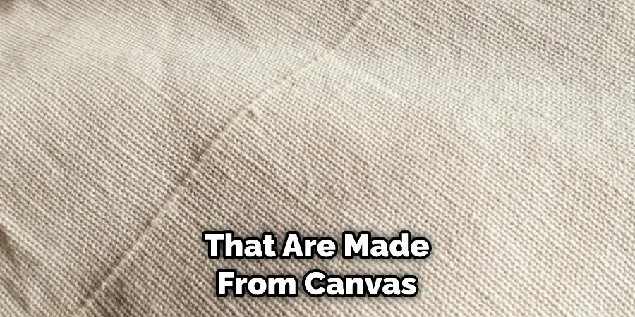 That Are Made From Canvas