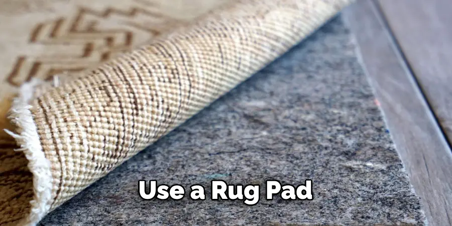 Use a Rug Pad