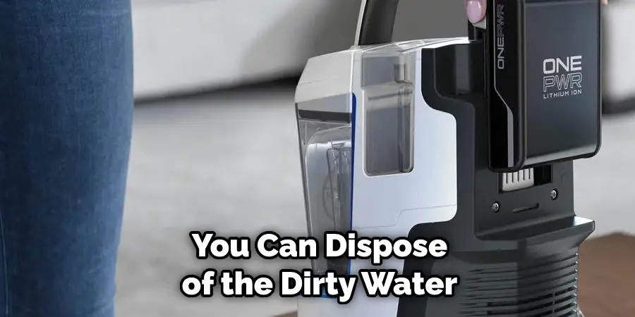 You Can Dispose of the Dirty Water