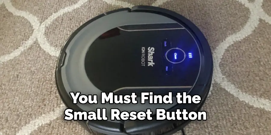 You Must Find the 
Small Reset Button