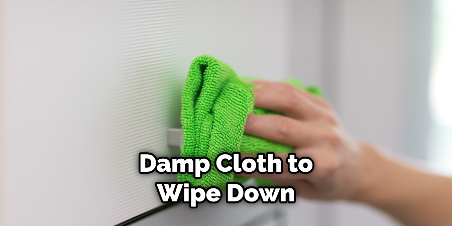 Damp Cloth to Wipe Down