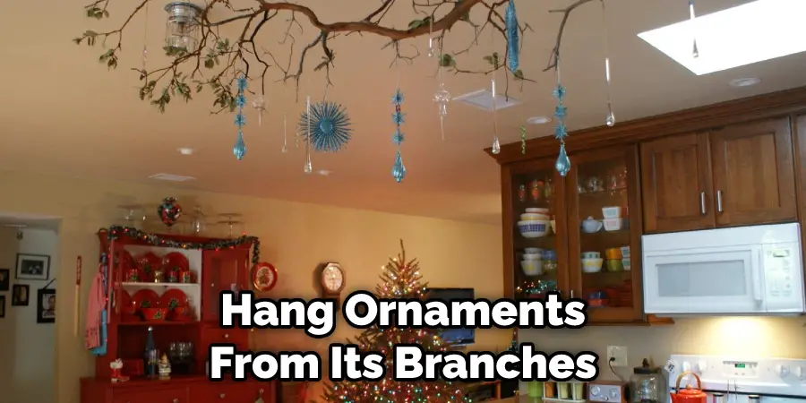 Hang Ornaments From Its Branches