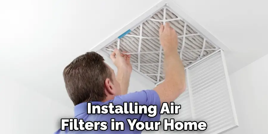 Installing Air Filters in Your Home