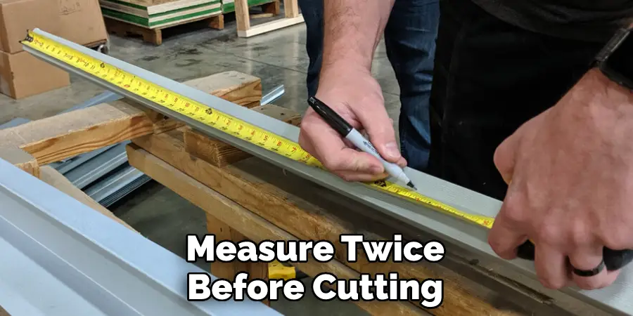 Measure Twice Before Cutting