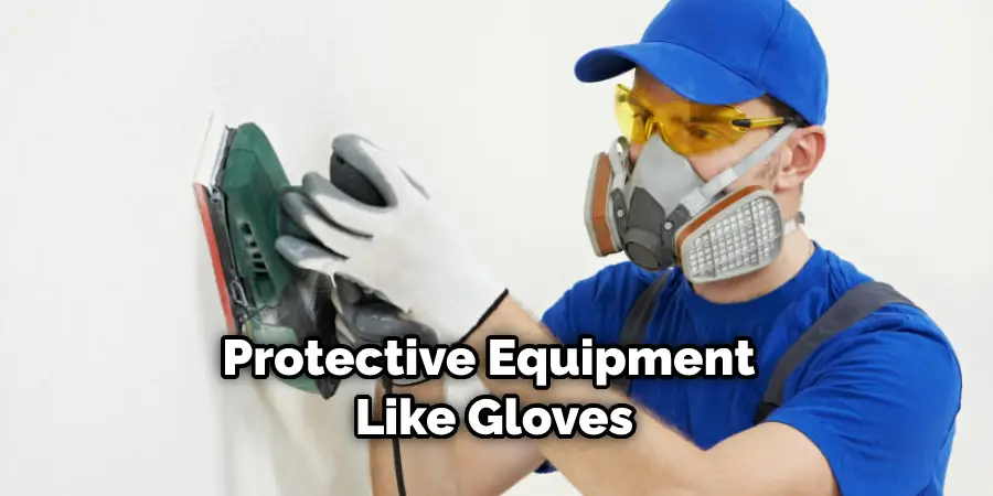 Protective Equipment Like Gloves
