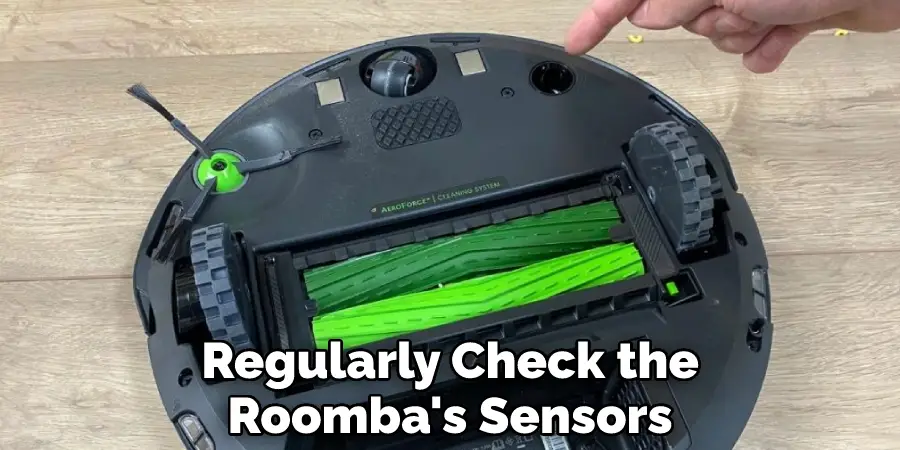 Regularly Check the Roomba's Sensors