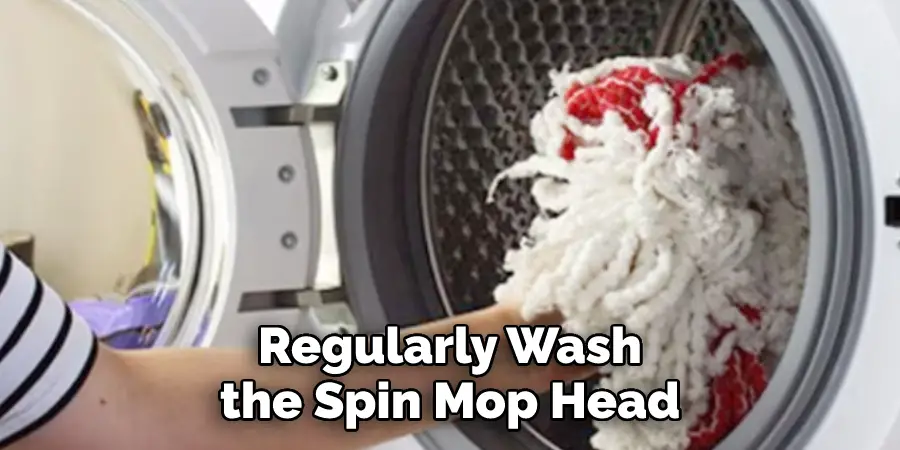 Regularly Wash the Spin Mop Head