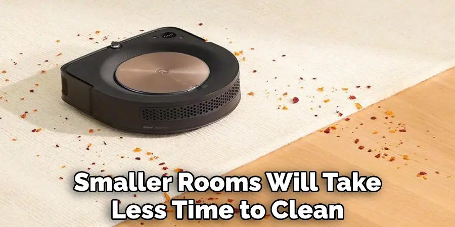 Smaller Rooms Will Take Less Time to Clean