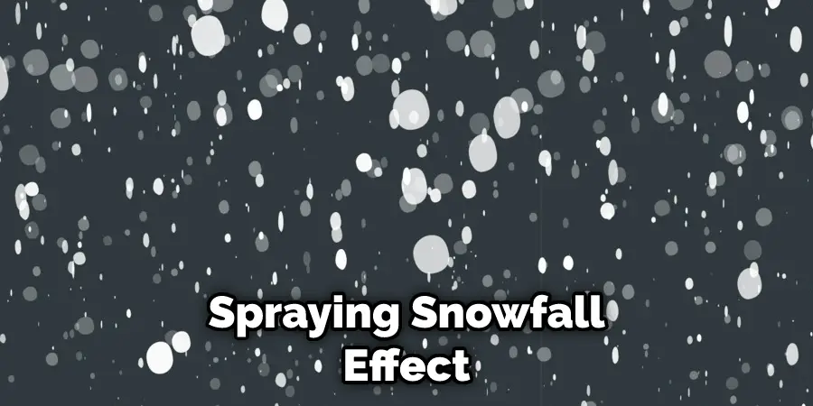 Spraying Snowfall Effect