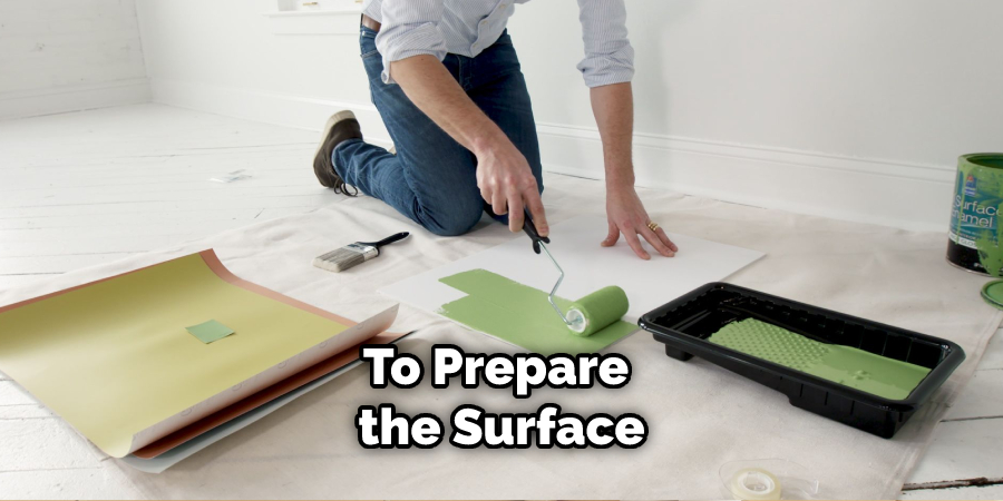 To Prepare the Surface