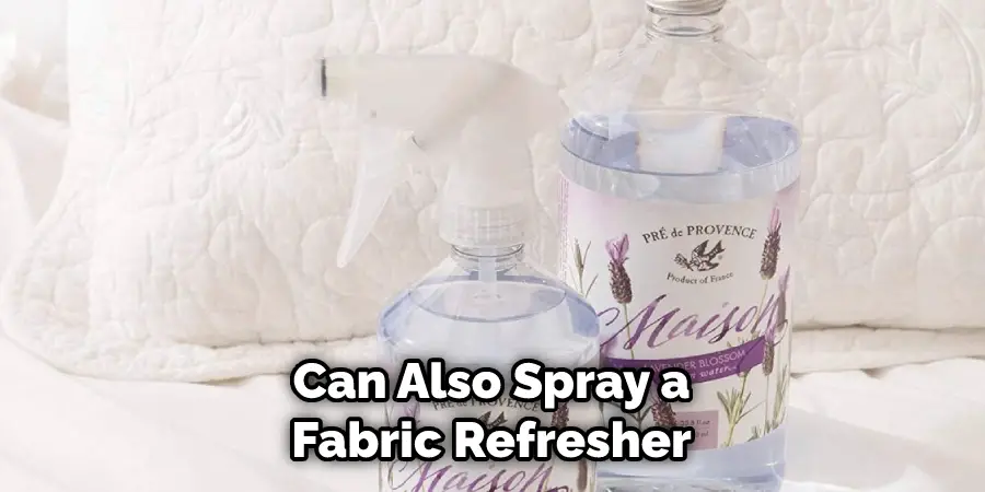 Can Also Spray a Fabric Refresher