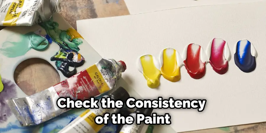 Check The Consistency Of The Paint 